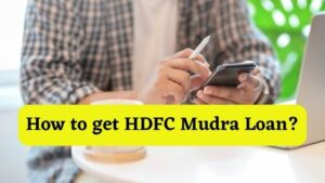 How to get HDFC Mudra Loan