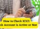How to Check ICICI Bank Account is Active or Not