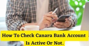 How To Check Canara Bank Account Is Active Or Not