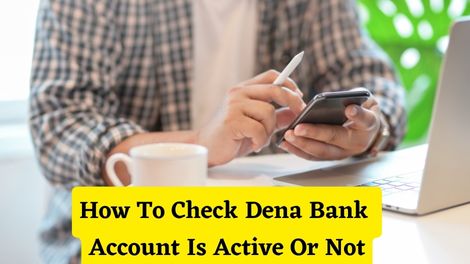 How To Check Dena Bank Account Is Active Or Not