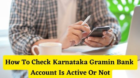 How To Check Karnataka Gramin Bank Account Is Active Or Not