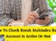 How To Check Kotak Mahindra Bank Account Is Active Or Not