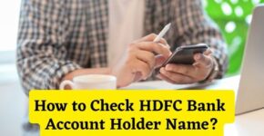 How to Check HDFC Bank Account Holder Name