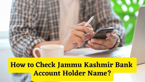 How to Check JK Bank Account Holder Name