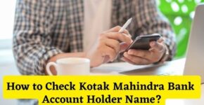 How to Check Kotak Mahindra Bank Account Holder Name