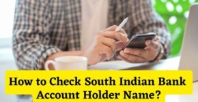 How to Check South Indian Bank Account Holder Name