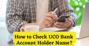 How to Check UCO Bank Account Holder Name