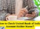 How to Check United Bank of India Account Holder Name