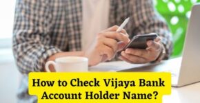 How to Check Vijaya Bank Account Holder Name