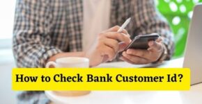How to Check Bank Customer Id