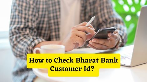 How to Check Bharat Bank Customer Id