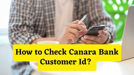 How to Check Canara Bank Customer Id