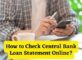 How to Check Central Bank Loan Statement Online