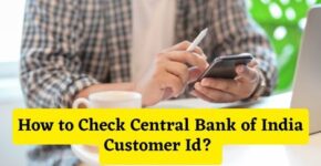 How to Check Central Bank of India Customer Id
