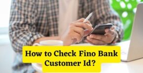 How to Check Fino Bank Customer Id