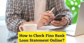 How to Check Fino Bank Loan Statement Online