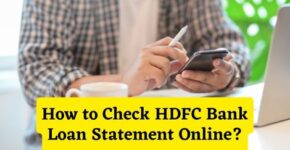 How to Check HDFC Bank Loan Statement Online