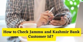 How to Check Jammu and Kashmir Bank Customer Id