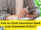 How to Check Karnataka Bank Loan Statement Online