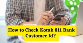 How to Check Kotak 811 Bank Customer Id