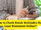 How to Check Kotak Mahindra Bank Loan Statement Online