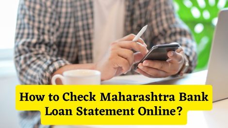 How to Check Maharashtra Bank Loan Statement Online