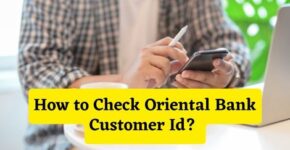 How to Check Oriental Bank Customer Id