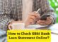 How to Check SBM Bank Loan Statement Online