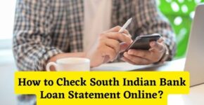 How to Check South Indian Bank Loan Statement Online