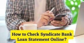 How to Check Syndicate Bank Loan Statement Online