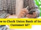 How to Check Union Bank of India Customer Id