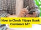 How to Check Vijaya Bank Customer Id