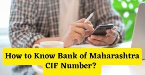 How to Know Bank of Maharashtra CIF Number