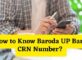 How to Know Baroda UP Bank CRN Number