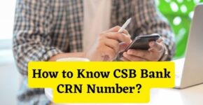 How to Know CSB Bank CRN Number