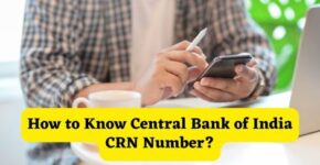 How to Know Central Bank of India CRN Number
