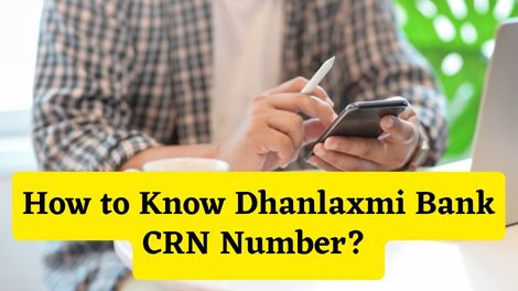 How to Know Dhanlaxmi Bank CRN Number