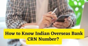 How to Know Indian Overseas Bank CRN Number