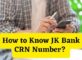 How to Know JK Bank CRN Number