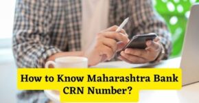 How to Know Maharashtra Bank CRN Number