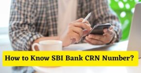 How to Know SBI Bank CRN Number