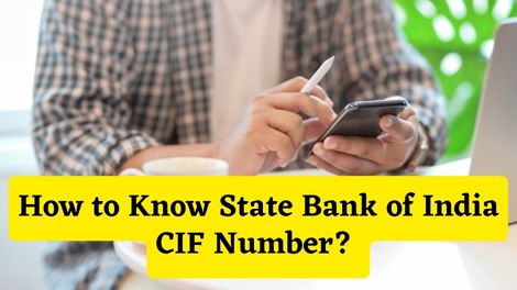 How to Know State Bank of India CIF Number