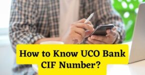 How to Know UCO Bank CIF Number