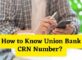 How to Know Union Bank CRN Number