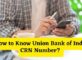 How to Know Union Bank of India CRN Number