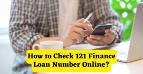 How to Check 121 Finance Loan Number Online