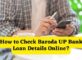 How to Check Baroda UP Bank Loan Details Online