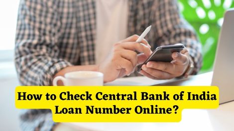 How to Check Central Bank of India Loan Number