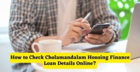 How to Check Cholamandalam Housing Finance Loan Details