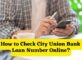 How to Check City Union Bank Loan Number Online